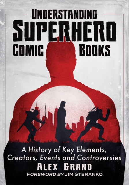 Book cover of: Understanding Superhero Comic Books. By: Alex Grand