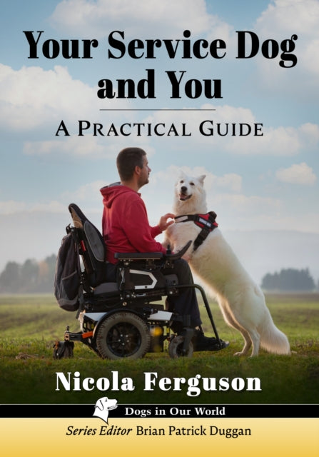 Book cover of: Your Service Dog and You. By: Nicola Ferguson