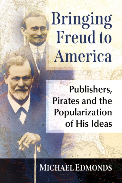Book cover of: Bringing Freud to America. By: Michael Edmonds