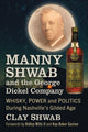 Book cover of: Manny Shwab and the George Dickel Company. By: Clay Shwab