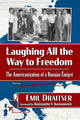 Book cover of: Laughing All the Way to Freedom. By: Emil Draitser