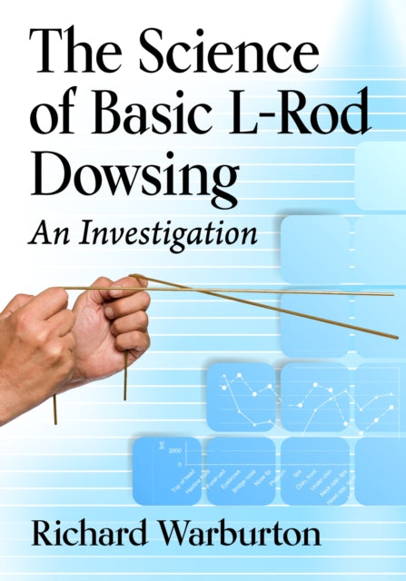 Book cover of: Science of Basic L-Rod Dowsing. By: Richard Warburton