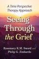 Book cover of: Seeing Through the Grief. By: Rosemary K. M. Sword