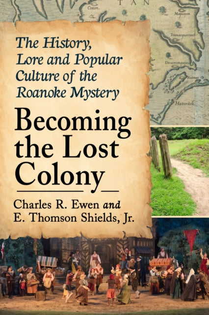 Book cover of: Becoming the Lost Colony. By: Charles R. Ewen
