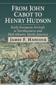 Book cover of: From John Cabot to Henry Hudson. By: James F. Hancock