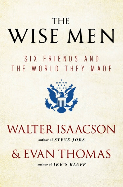 Book cover of: Wise Men. By: Walter Isaacson