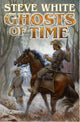 Book cover of: Ghosts of Time. By: Steve White