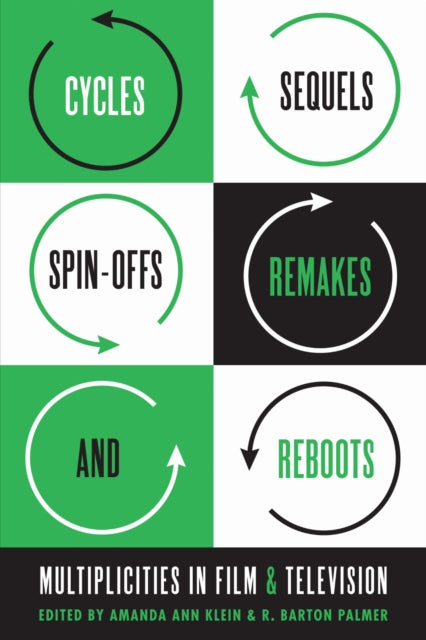 Book cover of: Cycles, Sequels, Spin-offs, Remakes, and Reboots. By: Amanda Ann Klein