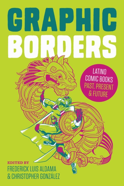 Book cover of: Graphic Borders. By: Frederick Luis Aldama
