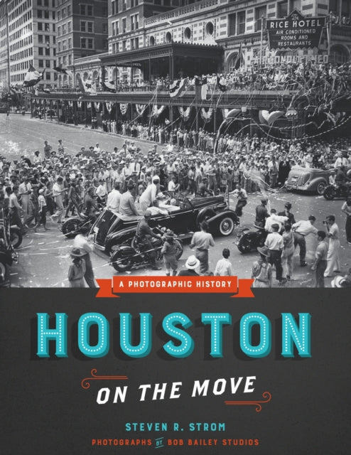Book cover of: Houston on the Move. By: Steven R. Strom
