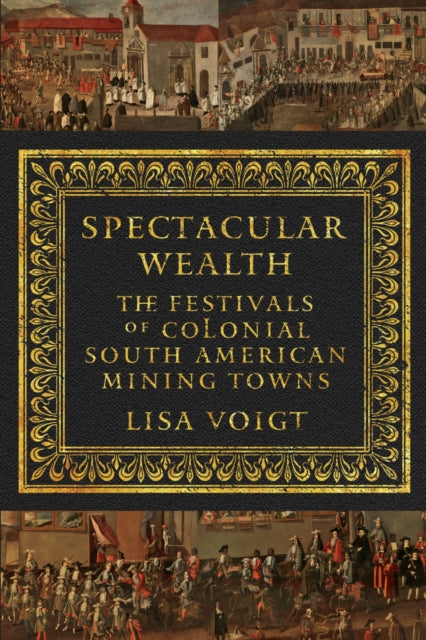Book cover of: Spectacular Wealth. By: Lisa Voigt