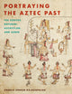 Book cover of: Portraying the Aztec Past. By: Angela Herren Rajagopalan
