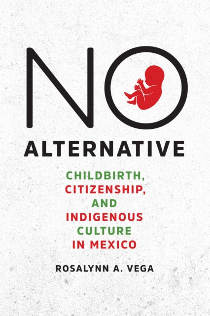 Book cover of: No Alternative. By: Rosalynn A. Vega