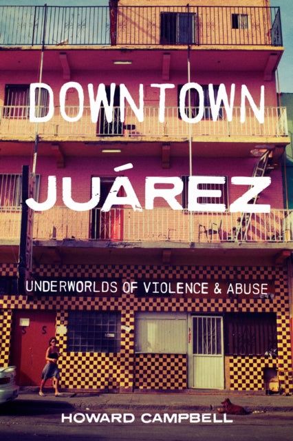 Book cover of: Downtown Juarez. By: Howard Campbell