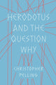 Book cover of: Herodotus and the Question Why. By: Christopher Pelling