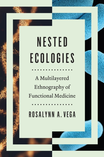 Book cover of: Nested Ecologies. By: Rosalynn A. Vega