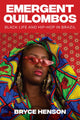 Book cover of: Emergent Quilombos. By: Bryce Henson