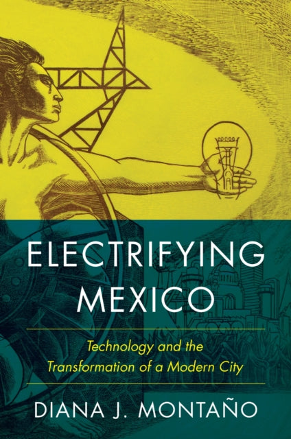 Book cover of: Electrifying Mexico. By: Diana Montaño