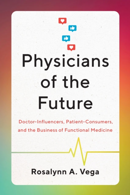 Book cover of: Physicians of the Future. By: Rosalynn A. Vega