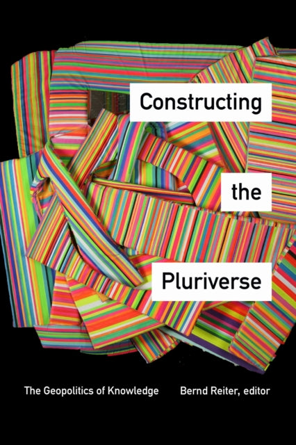 Book cover of: Constructing the Pluriverse
