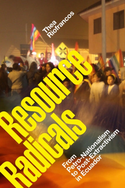 Book cover of: Resource Radicals. By: Thea Riofrancos