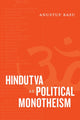 Book cover of: Hindutva As Political Monotheism. By: Anustup Basu