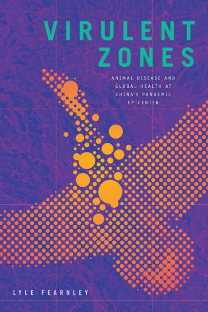 Book cover of: Virulent Zones. By: Lyle Fearnley