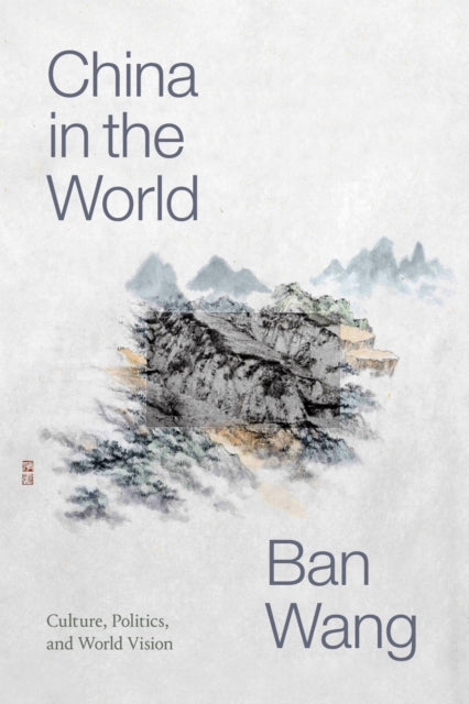 Book cover of: China in the World. By: Ban Wang