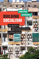 Book cover of: Building Socialism. By: Christina Schwenkel