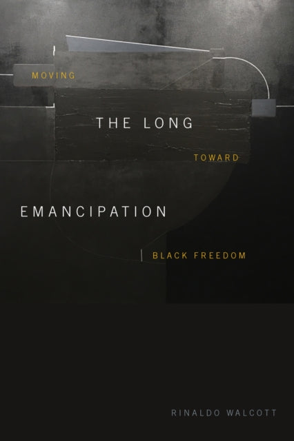 Book cover of: Long Emancipation. By: Rinaldo Walcott