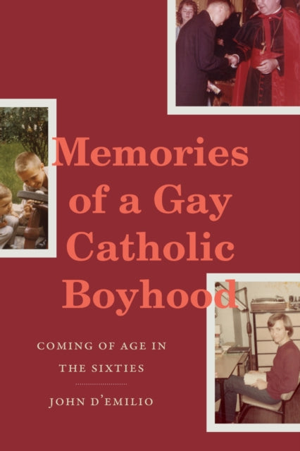 Book cover of: Memories of a Gay Catholic Boyhood. By: John D'Emilio
