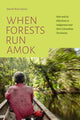 Book cover of: When Forests Run Amok. By: Daniel Ruiz-Serna