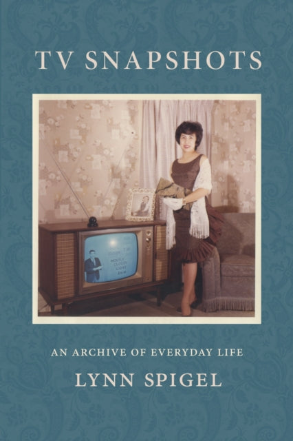 Book cover of: TV Snapshots. By: Lynn Spigel