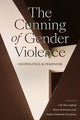 Book cover of: Cunning of Gender Violence. By: Lila Abu-Lughod