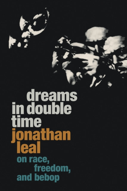 Book cover of: Dreams in Double Time. By: Jonathan Leal