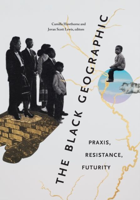 Book cover of: Black Geographic. By: Camilla Hawthorne