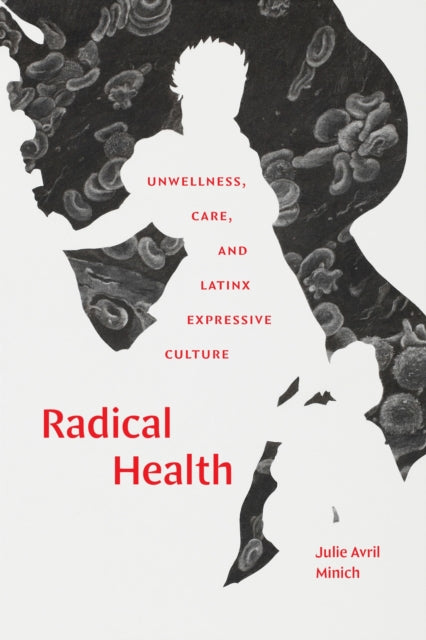 Book cover of: Radical Health. By: Julie Avril Minich