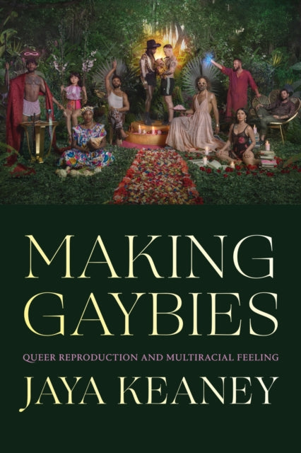 Book cover of: Making Gaybies. By: Jaya Keaney