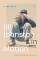 Book cover of: Jill Johnston in Motion. By: Clare Croft