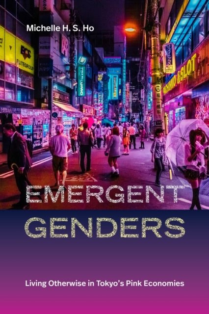 Book cover of: Emergent Genders. By: Michelle H. S. Ho