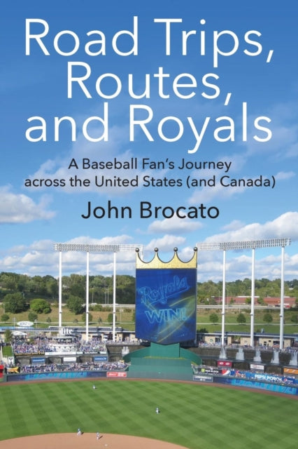 Book cover of: Road Trips, Routes, and Royals. By: John Brocato