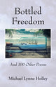Book cover of: Bottled Freedom. By: Michael Lynne Holley
