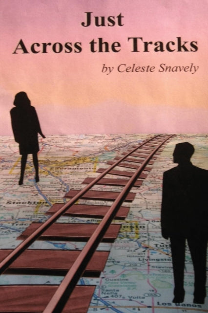 Book cover of: Just Across the Tracks. By: Celeste Snavely