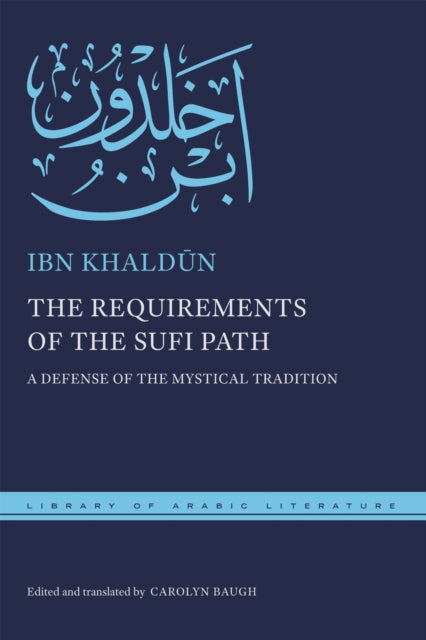 Book cover of: Requirements of the Sufi Path. By: Ibn Khaldūn