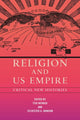 Book cover of: Religion and US Empire. By: Tisa Wenger