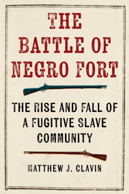 Book cover of: Battle of Negro Fort. By: Matthew J. Clavin