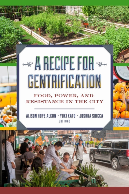 Book cover of: Recipe for Gentrification. By: Alison Hope Alkon