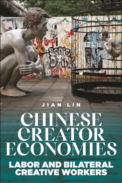Book cover of: Chinese Creator Economies. By: Jian Lin