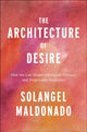 Book cover of: Architecture of Desire. By: Solangel Maldonado