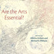 Book cover of: Are the Arts Essential?. By: Alberta Arthurs